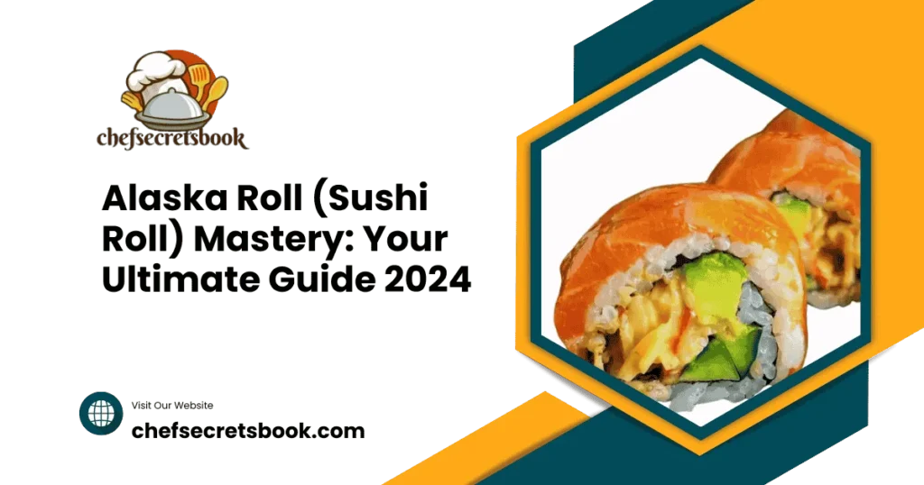 Alaska Roll (Sushi Roll) Mastery: Your Ultimate Guide 2025 7 Alaska Roll (Sushi Roll) Mastery: Your Ultimate Guide 2024
