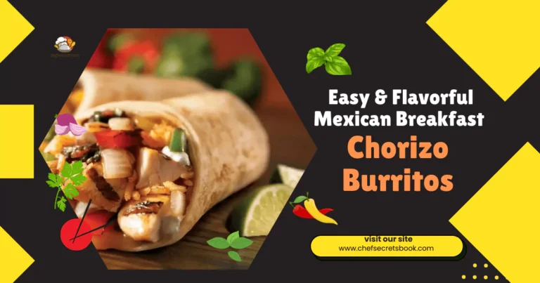 Best Chorizo Burritos Recipe – Easy & Flavorful Mexican Breakfast Burritos-2025 6 Best Chorizo Burritos Recipe