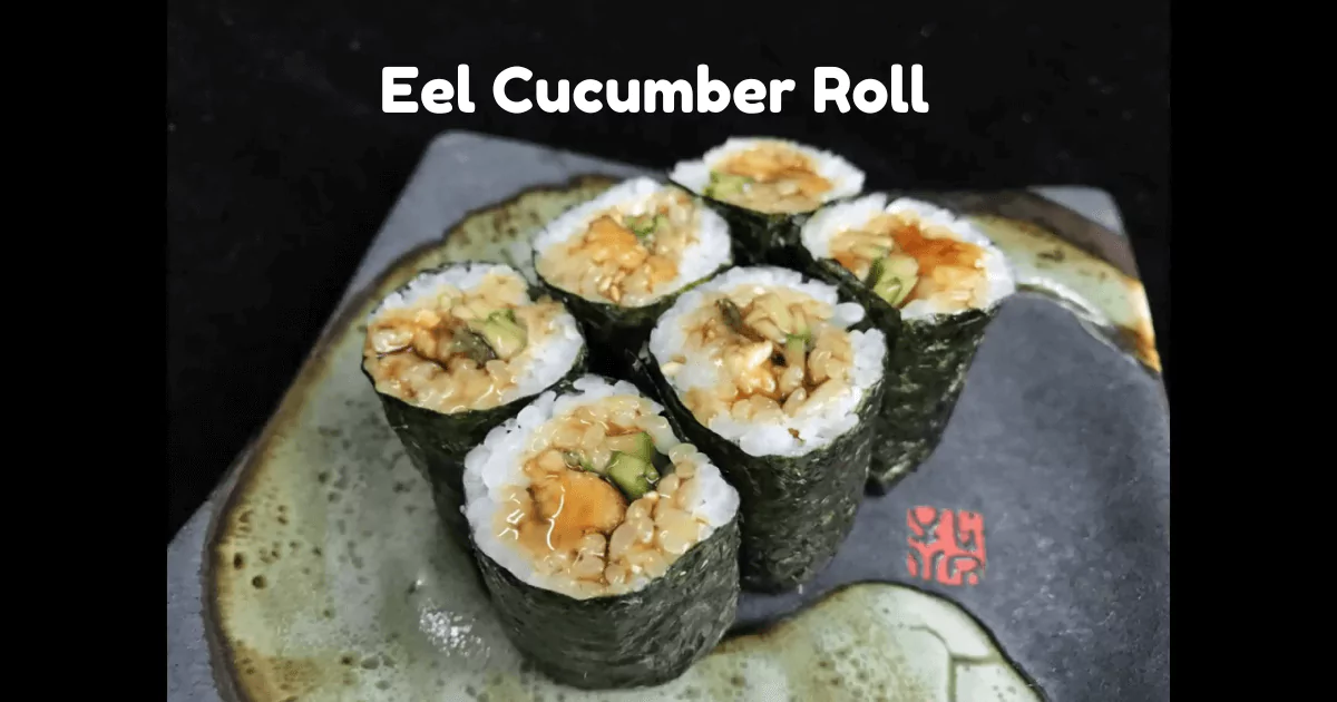 Eel Cucumber Roll Recipe: A Flavorful Sushi Delight-2025 1 Eel Cucumber Roll Recipe