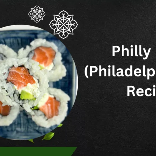 Philly Roll (Philadelphia Roll) Recipe: Your Ultimate Guide to the Creamiest Sushi Roll-2025 8 Philly Roll (Philadelphia Roll) Recipe