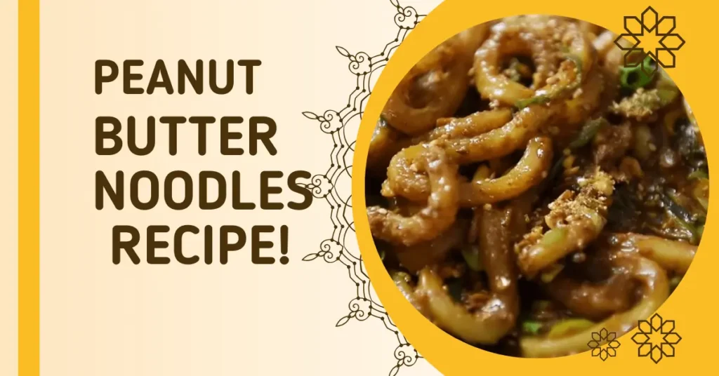 Peanut Butter Noodles Recipe – A Creamy & Spicy Delight! - 2025 2 Peanut Butter Noodles Spicy Delight recipe!